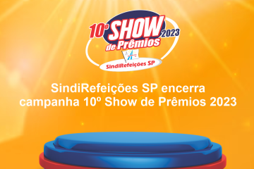 SindiRefeições SP encerra campanha 10º Show de Prêmios 2023