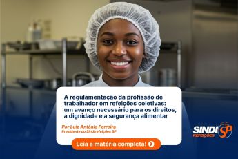 A regulamentação da profissão de trabalhador em refeições coletivas: um avanço necessário para os direitos, a dignidade e a segurança alimentar